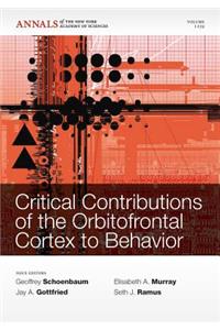 Critical Contributions of the Orbitofrontal Cortexto Behavior, Volume 1239