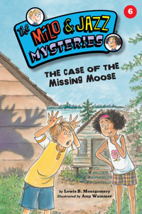 Case of the Missing Moose (Book 6)