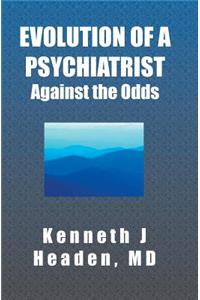 Evolution Of A Psychiatrist