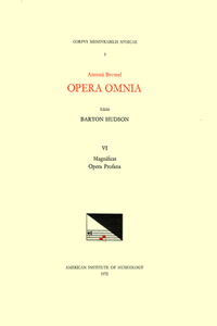 CMM 5 Antoine Brumel (Ca. 1460-Ca. 1515), Opera Omnia, Edited by Barton Hudson in 6 Volumes. Vol. VI Magnificats, Opera Profana