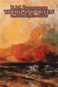 The Island Queen by R.M. Ballantyne, Fiction, Action & Adventure