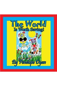 The World Is Worth Saving!