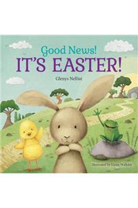 Good News! It's Easter!