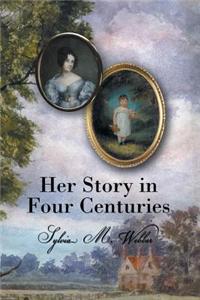 Her Story in Four Centuries