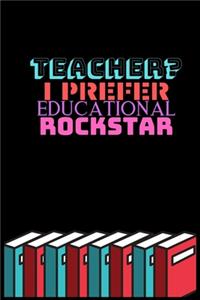 Teacher I Prefer Educational Rockstar Journal Notebook