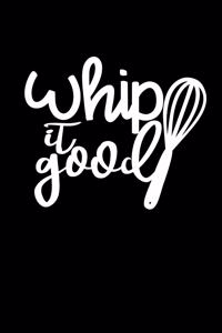 Whip It Good