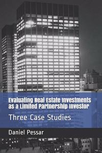 Evaluating Real Estate Investments as a Limited Partnership Investor