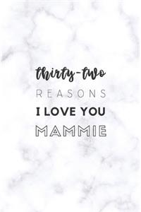 32 Reasons I Love You Mammie