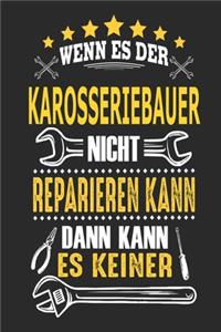 Wenn es der Karosseriebauer nicht reparieren kann dann kann es keiner