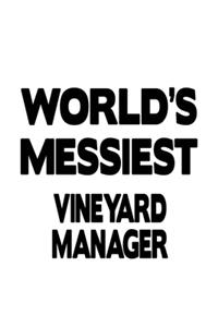 World's Messiest Vineyard Manager