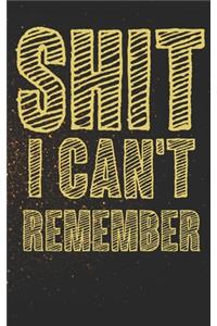Shit I Can't Remember