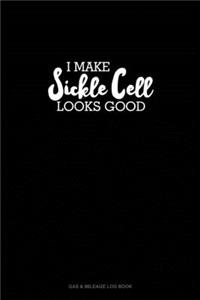 I Make Sickle Cell Look Good