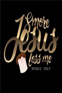 Smore Jesus Less Me: Journal / Notebook / Diary Gift - 6"x9" - 120 pages - White Lined Paper - Matte Cover