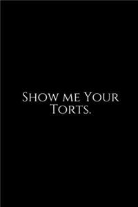 Show Me Your Torts