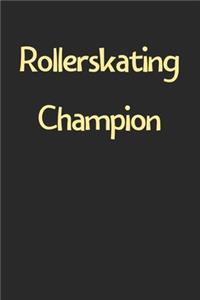 Rollerskating Champion