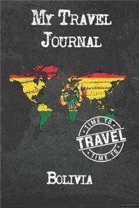 My Travel Journal Bolivia: 6x9 Travel Notebook or Diary with prompts, Checklists and Bucketlists perfect gift for your Trip to Bolivia for every Traveler