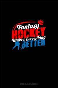 Fantasy Hockey Makes Everything Better