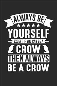 always be yourself crow then always be a crow