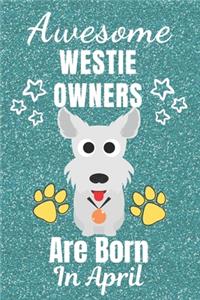 Awesome Westie Owners Are Born in April