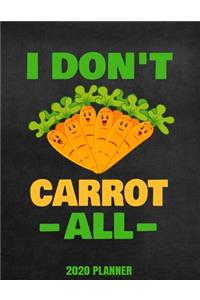 I Don't Carrot All 2020 Planner