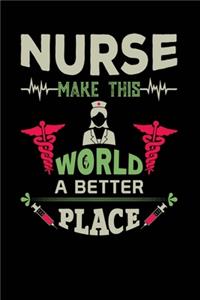 Nurse Make This World a Better Place