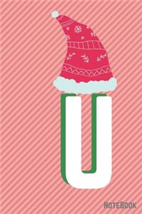 Initial X-mas Letter U Notebook With Funny X-mas Bear., X-mas First Letter Ideal for For Boys/ Girls, Christmas, Gift and Notebook for School