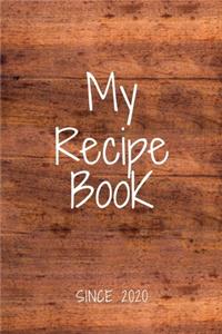 MY RECIPE BOOK SINCE 2020 Note book, Cookbook journal 120 pages blank lined recipe book 6"x9" cooking Notebooks.