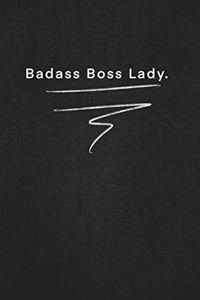 Badass Boss Lady.