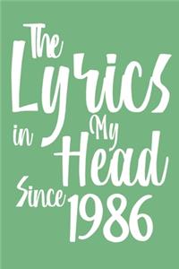 The Lyrics In My Head Since 1986 Notebook Birthday Gift