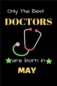 Only The Best Doctor Are Born in May