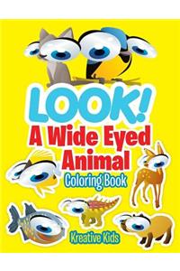 LOOK! A Wide Eyed Animal Coloring Book