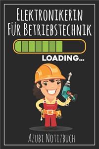 Elektronikerin für Betriebstechnik Loading... Azubi Notizbuch