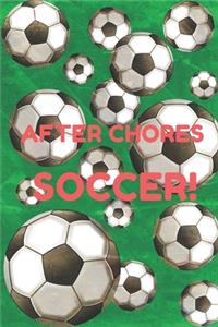After Chores SOCCER!