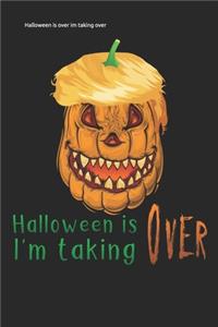 Halloween is over im taking over