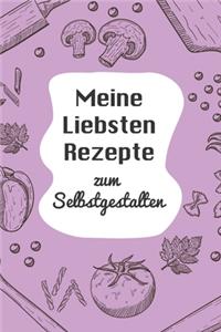 Meine Liebsten Rezepte zum Selbstgestalten