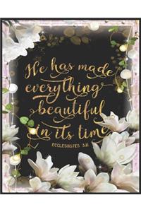 He Has Made Everything Beautiful In It's Time Ecclesiastes 3