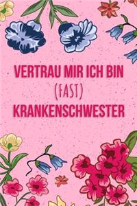 Vertrau Mir Ich Bin (Fast) Krankenschwester