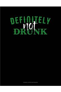 Definitely Not Drunk