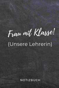 Frau Mit Klasse! (Unsere Lehrerin) Notizbuch