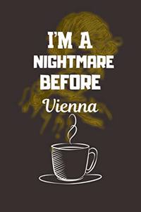 I'M A NIGHTMARE BEFORE Vienna