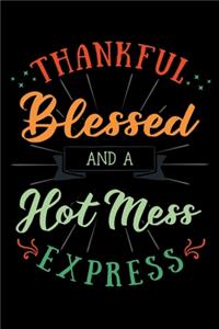 Thankful Blessed and a Hot Mess Express