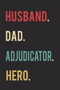 Husband Dad Adjudicator Hero
