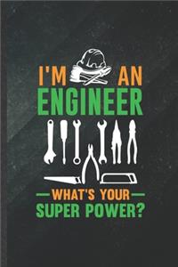 I'm an Engineer What's Your Super Power