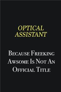 Optical Assistant because freeking awsome is not an official title