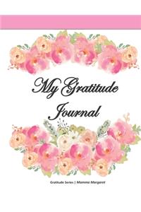 My Gratitude Journal: Practice Gratitude and Mindfulness, A Gratitude Journal for Women