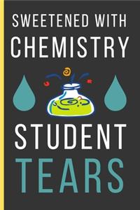 Sweetened With Chemistry Student Tears