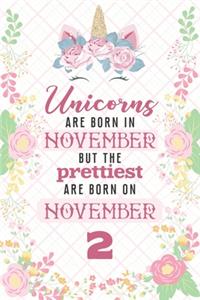 Unicorns Are Born In November But The Prettiest Are Born On November 2