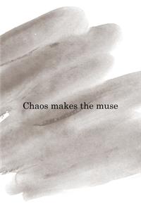 Chaos Makes The Muse