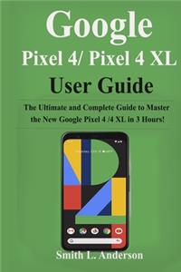 Google Pixel 4 /Pixel 4XL User Guide