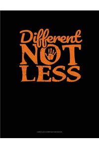 Different Not Less